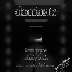 Linus Pryne & Charly Beck  - Dominate EP incl. Absolution [DE] Remix (Teaser)
