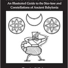 [ACCESS] KINDLE 💓 Babylonian Star-Lore. an Illustrated Guide to the Star-Lore and Co