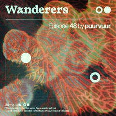 Wanderers 48: Random Walk w/ puurvuur