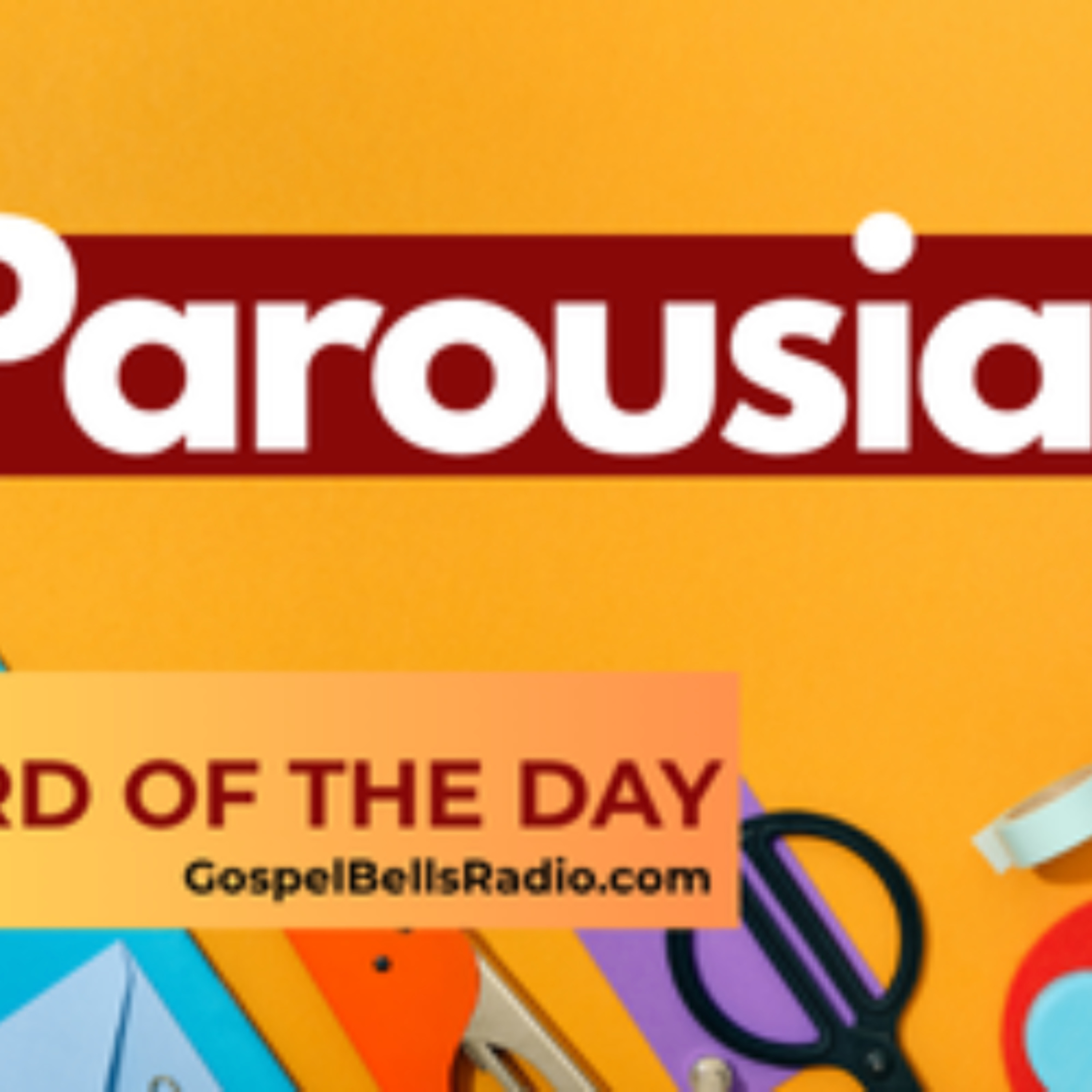Word of the Day | PAROUSIA episode artwork