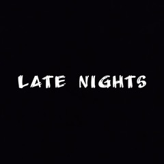 Late Nights