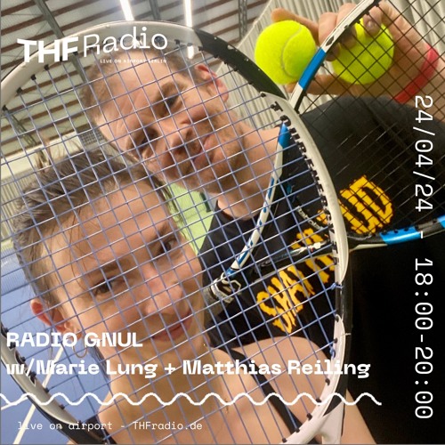 RADIO GNUL #1 w/ Marie Lung + Matthias Reiling // 24.04.24