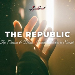 Zac Tiessen & Brock Hewitt: Stories in Sound - The Republic