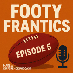 Making a Difference - Episode 5: Footy Frantics