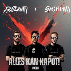 Fraternity & Sicario - Alles Kan Kapot (USH)