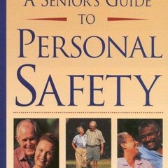 ❤read✔ A Senior's Guide to Personal Safety