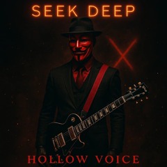 SEEK DEEP - HOLLOW VOICE - STUDIO MASTER -X- 2025