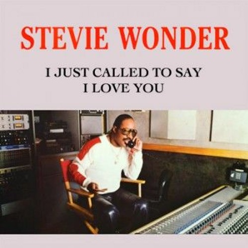I just called to say i love you стиви уандер. Stevie wonder - i just called to say i love you фотоальбом.