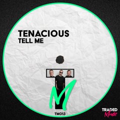 Tenacious - Tell Me (Original Mix)