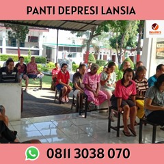 Hub. 0811 3038 070, Panti Spesialis Depresi Lansia di Indonesia Panti Karya Asih