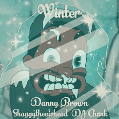 DANNY BROWN - WINTER (Shaggytheairhead & Dj Chunk Remix)