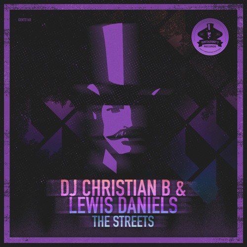 [GENTS168] DJ Christian B & Lewis Daniels - Street Walker (Original Mix) Preview