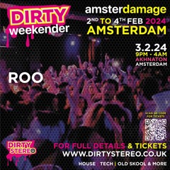Roo Dirty Stereo Amsterdamage  Saturday Night