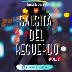 Salsita Del Recuerdo - Vol. I - SantiaGo Zarate [K' Sant Music]
