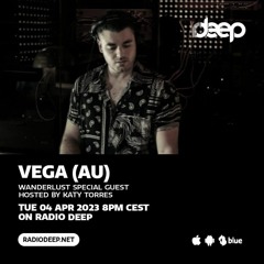 Wanderlust hosted by Katy Torres w/ Special Guest: Vega (AU) - Tue 04 Apr 2023 on Radio Deep [UK]