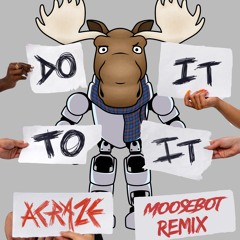 Do It To It (Moosebot Remix)
