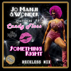 Jo Manji & Wonder feat Candy Floss - Something Right