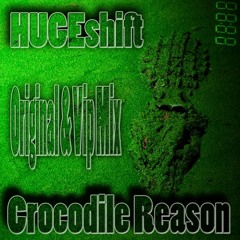 HUGEshift - Crocodile Reason (Vip Mix) [UA176]