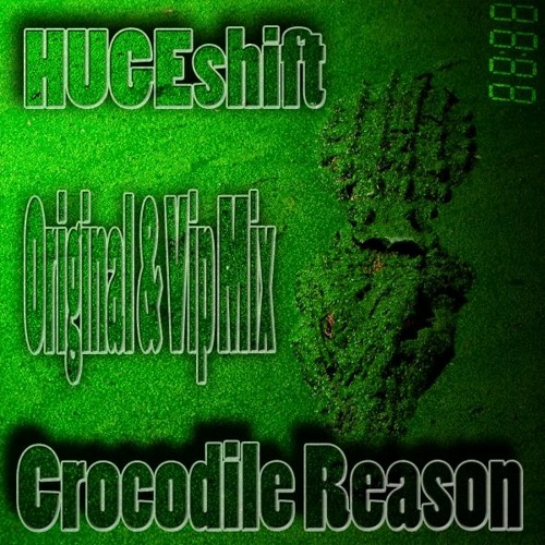 HUGEshift - Crocodile Reason (Vip Mix) [UA176]