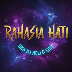 RAHASIA HATI NIDJI BKB DJ NELLO