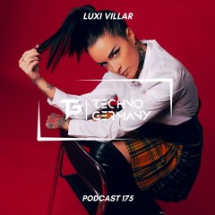 Luxi Villar - Techno Germany Podcast 175