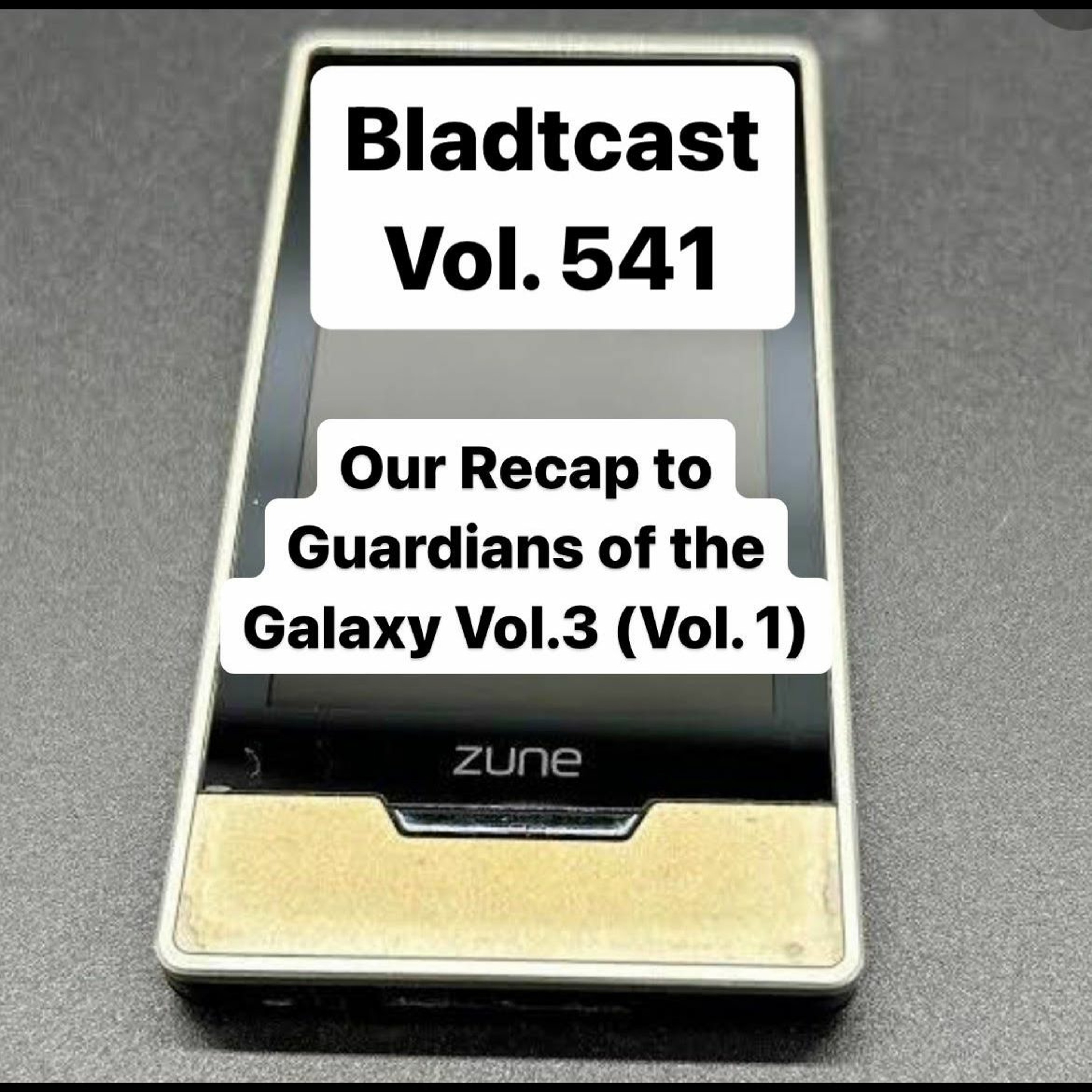 Bladtcast #541 - "Dog Days : Our Recap of Guardians of the Galaxy Vol. 3 (Vol.1)" episode artwork