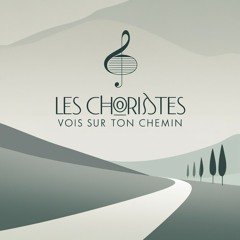 Les Choristes ''Vois Sur Ton Chemin''