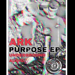 Ark - The Purpose (Underground Audio Clip)