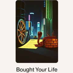 Bought Your Life.wav