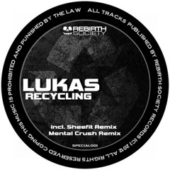 Lukas - Recycling (Mental Crush Remix)