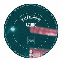 Azuro - Late At Night (Edit) [HZRX]