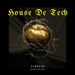 FIDELIZ - House De Tech (DJ Mix)