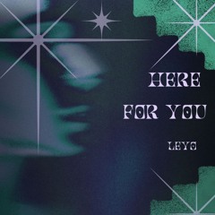 LEYO - Here For You