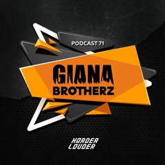 Giana Brotherz - HARDER & LOUDER PODCAST #71