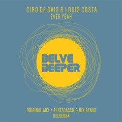 Ciro De Gais & Louis Costa - Ever Yeah (Original Mix) OUT NOW!