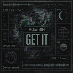 AdamSH - Get It (Original mix)