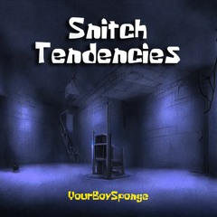 Snitch Tendencies