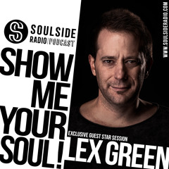 SHOW ME YOUR SOUL ! // LEX GREEN Exclusive Guest Mix on SOULSIDE Radio (Paris, France)