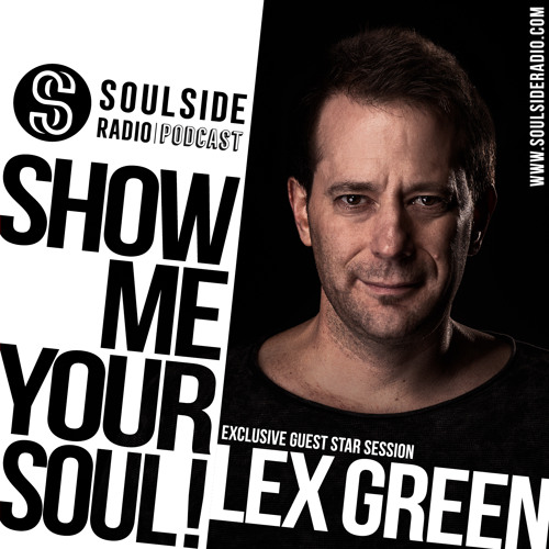 Stream SHOW ME YOUR SOUL ! // LEX GREEN Exclusive Guest Mix on SOULSIDE  Radio (Paris, France) by DJ LEX GREEN | Listen online for free on SoundCloud