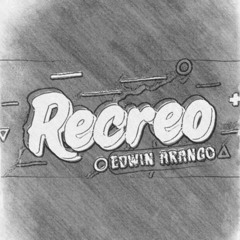 RECREO (EDWIN ARANGO)