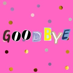 Good Bye - (track by Channel Tres)