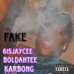 615JayCee - FakeFt BoldahTee x KarbonG
