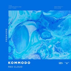 PREMIERE: Kommodo - Red Cloud (Original Mix) [Dear Deer Dubs]