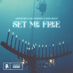 Adventure Club, Kompany & Sara Benyo - Set Me Free