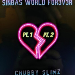 Chubby Slimz - Sinba's World Forever (Prod. WBK, BillDidTheBeat, KYJU)