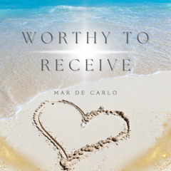 Worthy To Receive