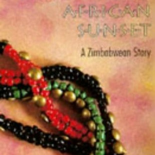 ACCESS [KINDLE PDF EBOOK EPUB] Songs to an African Sunset: A Zimbabwean Story by  Sek