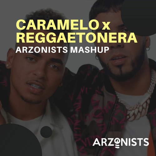 Ozuna ft. Karol G & Myke Towers x Anuel AA - Caramelo x Reggaetonera (Remix)(Arzonists Mashup)