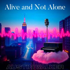 Alive and Not Alone