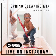 Spring Cleaning 2 [Live from IG]